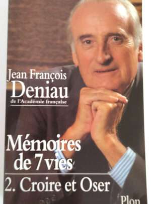 deniau-memoires-7-vies-2-croire-oser