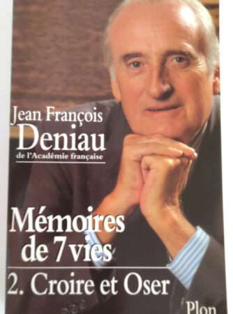 deniau-memoires-7-vies-2-croire-oser