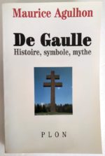 de-gaulle-agulhon-histoire-symbole-mythe